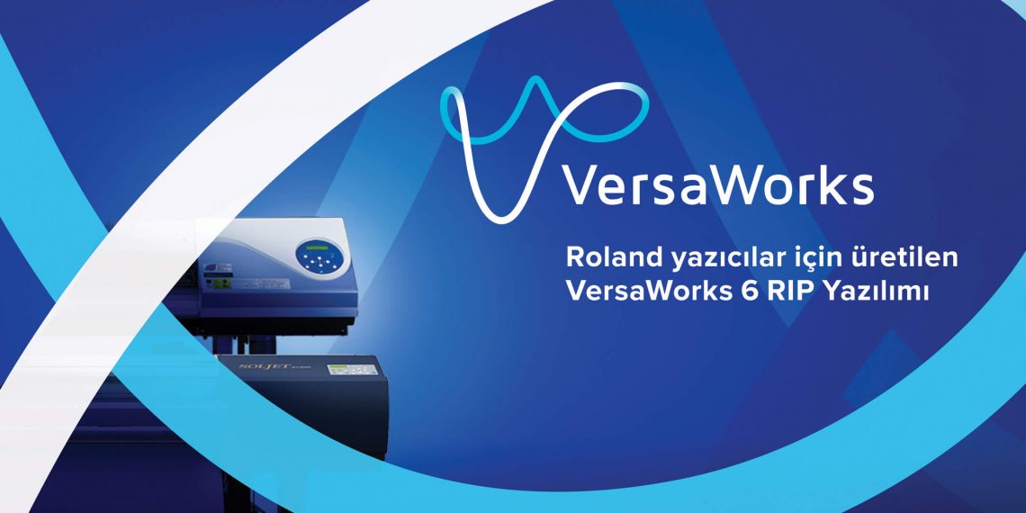 İnkjet yazıcılar için yeni ve önemli işlevlerle dolu  VersaWorks 6 RIP yazılımının son güncellemesi piyasada