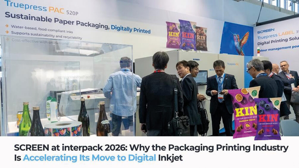 SCREEN, interpack 2026’daydı:Ambalaj baskı sektörü neden hızla dijitalinkjete geçiyor?